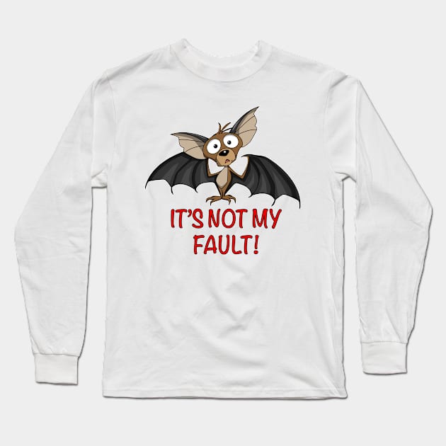 It's Not My Fault! Long Sleeve T-Shirt by Wickedcartoons